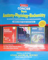 Anam's Concise Basic Anatomy-Physiology-Biochemistry